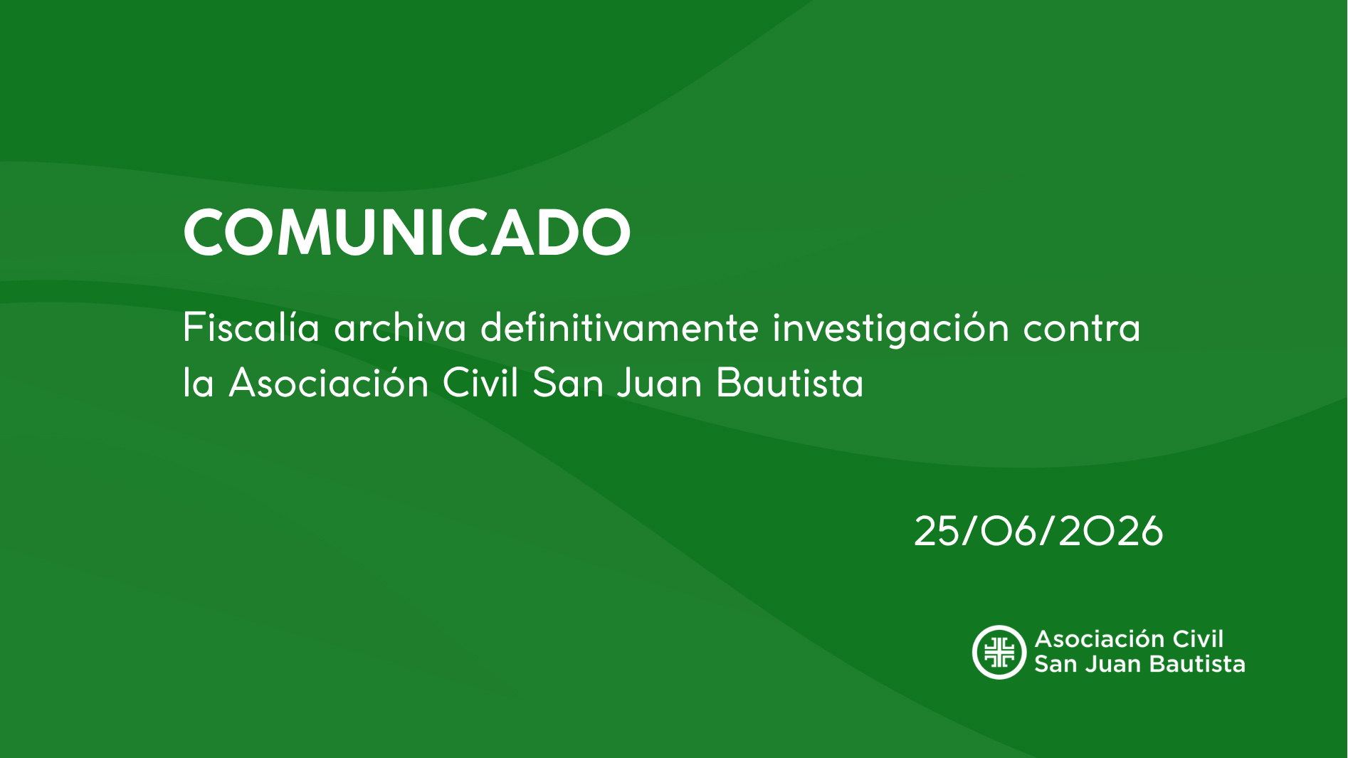 Fiscalía archiva definitivamente investigación contra la Asociación Civil San Juan Bautista